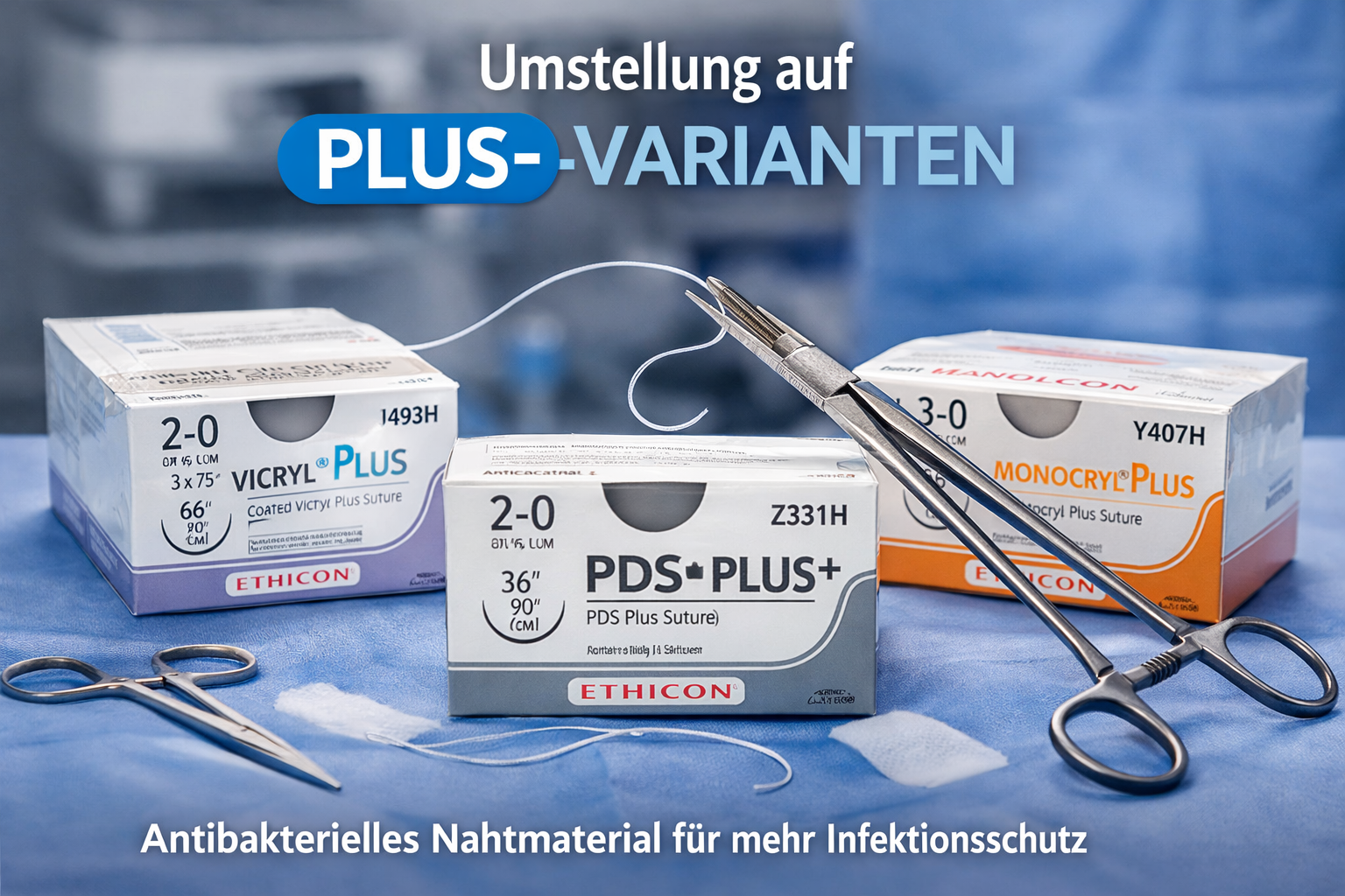 Umstellung auf PLUS-Varianten bei chirurgischem Nahtmaterial